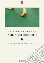 Arrenditi Dorothy! libro