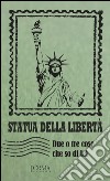 Statua della libertà. Due o tre cose che so di lei libro