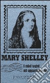 I miei sogni mi appartengono. Lettere della donna che reinventò la paura libro di Shelley Mary Federici Solari M. (cur.)