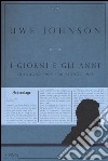 I giorni e gli anni (20 giugno 1968-20 agosto 1968) libro di Johnson Uwe