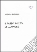 Il passo svelto dell'amore libro