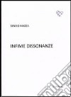 Infime dissonanze libro di Mazza Senzio