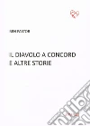 Il diavolo a Concord e altre storie libro