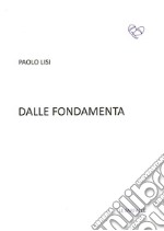 Dalle fondamenta libro