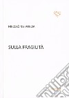 Sulla fragilità libro