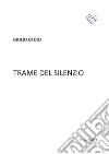 Trame del silenzio libro