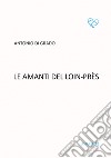 Le amanti del Loin-Près libro