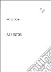 Asbestos libro di Cagni Pietro