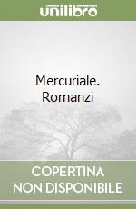 Mercuriale. Romanzi libro
