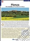 Pienza, Monticchiello, La Foce et la Val d'Orcia. Ediz. francese libro