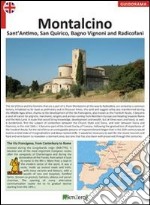 Montalcino, Sant'Antimo, San Quirico, Bagno Vignoni and Radicofani. Ediz. inglese libro