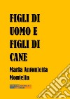 Figli di uomo e figli di cane libro