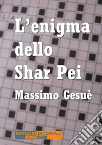L'enigma dello Shar Pei libro