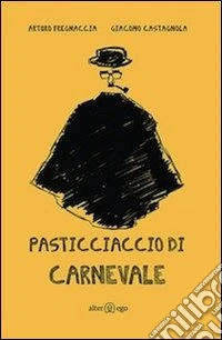 Pasticciaccio di carnevale. Che fine ha fatto Coriannoló? libro