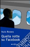 Quella notte su Facebook libro