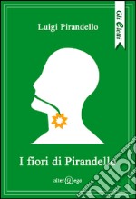 I fiori di Pirandello libro