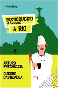 Pasticciacio (di Carnevale) a Rio libro