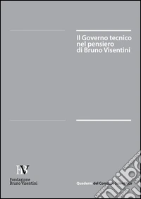 Il governo tecnico nel pensiero di Bruno Visentini libro