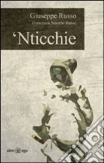 'Nticchie. Poesie, racconti e riflessioni dall'altra Napoli libro