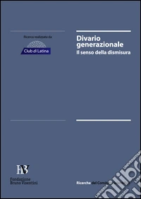 Divario generazionale. Il senso della dismisura libro