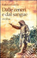 Dalle ceneri e dal sangue libro