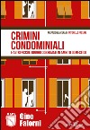 Crimini condominiali e altri piccoli orrori consumati in ambito domestico libro