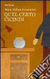 Quel certo cicinin libro di Tommasini Maria Delfina