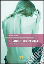 Il cancro dell'anima. Diario di un'anoressia