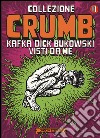 Collezione Crumb. Ediz. illustrata. Vol. 1: Kafka, Dick, Bukowski visti da me libro di Crumb Robert De Fazio R. (cur.) Curcio C. (cur.)