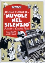 Nuvole nel silenzio. Fumetti e cinema muto libro