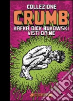 Collezione Crumb. Ediz. limitata. Vol. 1: Kafka, Dick, Bukowski visti da me libro