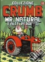 Collezione Crumb. Vol. 4: Mr. Natural e altri perdenti libro