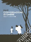 Conversazioni di ombre nella villa dei papiri libro