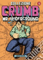Collezione Crumb. Vol. 6: Mr. Underground libro