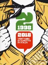 1998-2018: vent'anni di fumetto in Italia. Catalogo della mostra (Napoli, 28 aprile-1 maggio 2018). Ediz. a colori libro