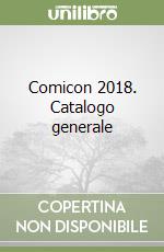 Comicon 2018. Catalogo generale