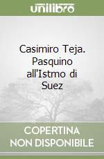 Casimiro Teja. Pasquino all'Istmo di Suez libro