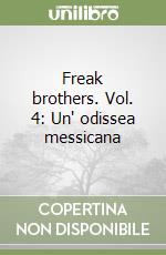 Freak brothers. Vol. 4: Un' odissea messicana libro