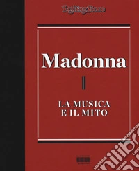 Madonna. La musica il mito