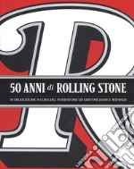 50 anni di Rolling Stone. Ediz. illustrata