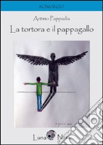 La tortora e il papagallo libro