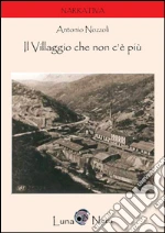 Il villaggio che non c'è più