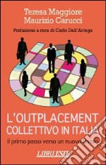 L'outplacement collettivo in Italia. Il primo passo verso un nuovo lavoro