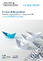 Le leve della gestione. Pratiche, organizzazione e competenze HR libro