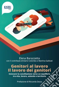 Genitori al lavoro. Il lavoro dei genitori libro