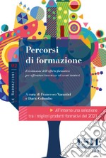 Percorsi di formazione. L'evoluzione dell'offerta formativa per affrontare incertezze ed eventi inattesi libro