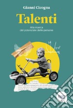 Talenti. Alla ricerca del potenziale delle persone libro