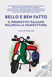 Bello e ben fatto. Il prodotto italiano rilancia la manifattura libro