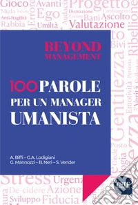 Beyond management 100 parole per un manager umanista libro