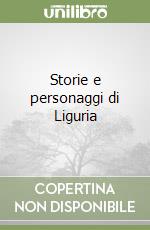 Storie e personaggi di Liguria libro